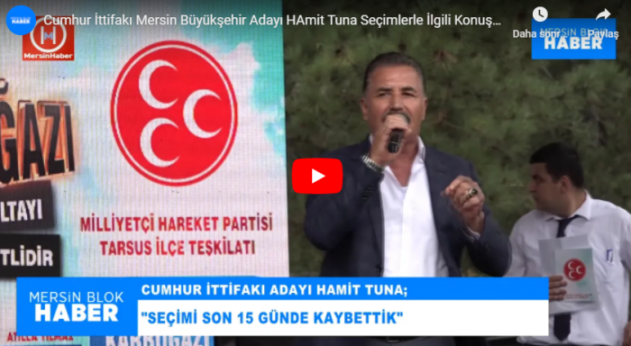 Cumhur İttifakı Mersin Büyükşehir Adayı HAmit Tuna Seçimlerle İlgili Konuştu