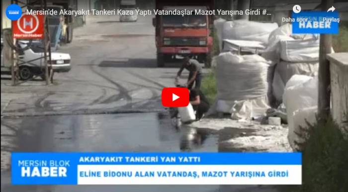 Mersin'de Akaryakıt Tankeri Kaza Yaptı Vatandaşlar Mazot Yarışına Girdi