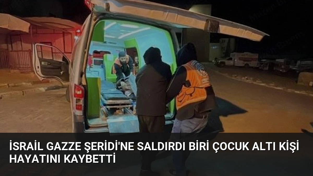 İsrail Gazze Şeridi’ne Saldırdı Biri Çocuk Altı Kişi Hayatını Kaybetti