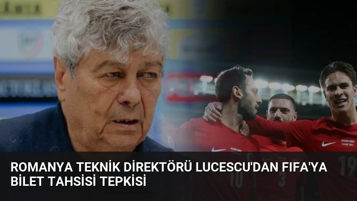 Romanya Teknik Direktörü Lucescu’dan FIFA’ya Bilet Tahsisi Tepkisi