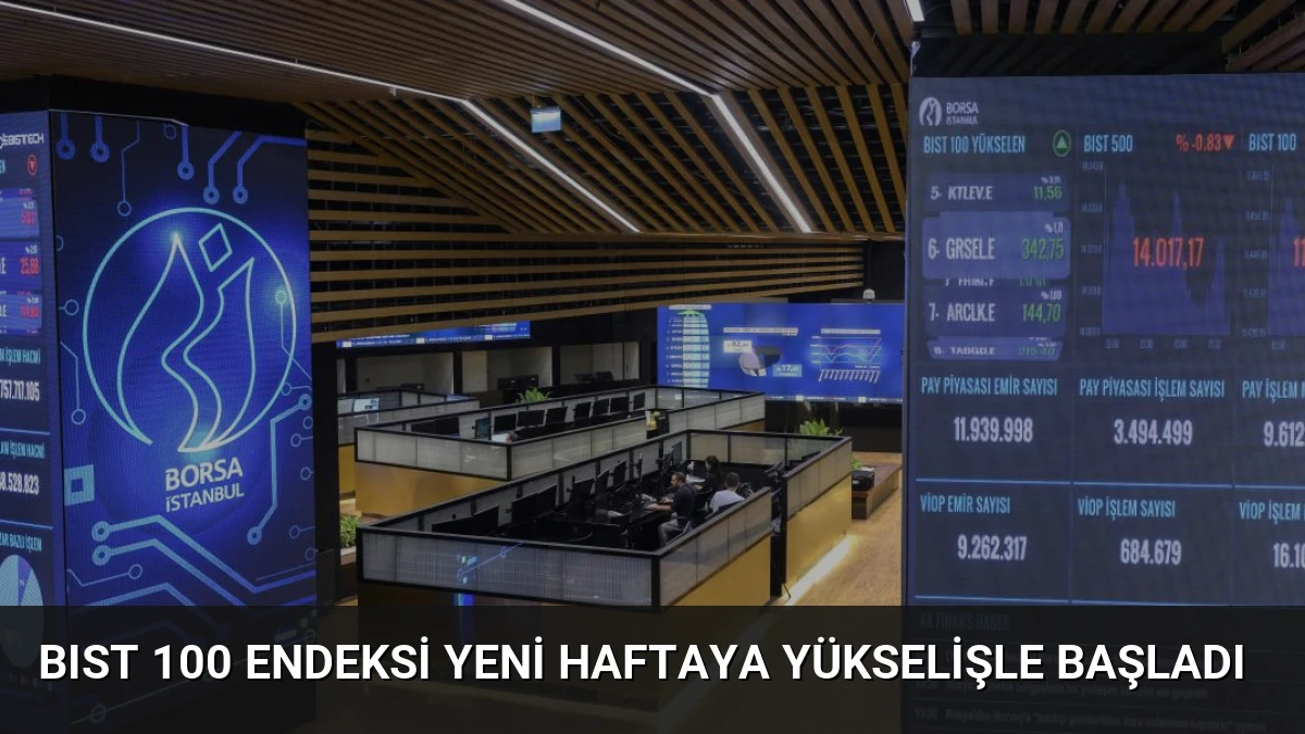 BIST 100 Endeksi Yeni Haftaya Yükselişle Başladı
