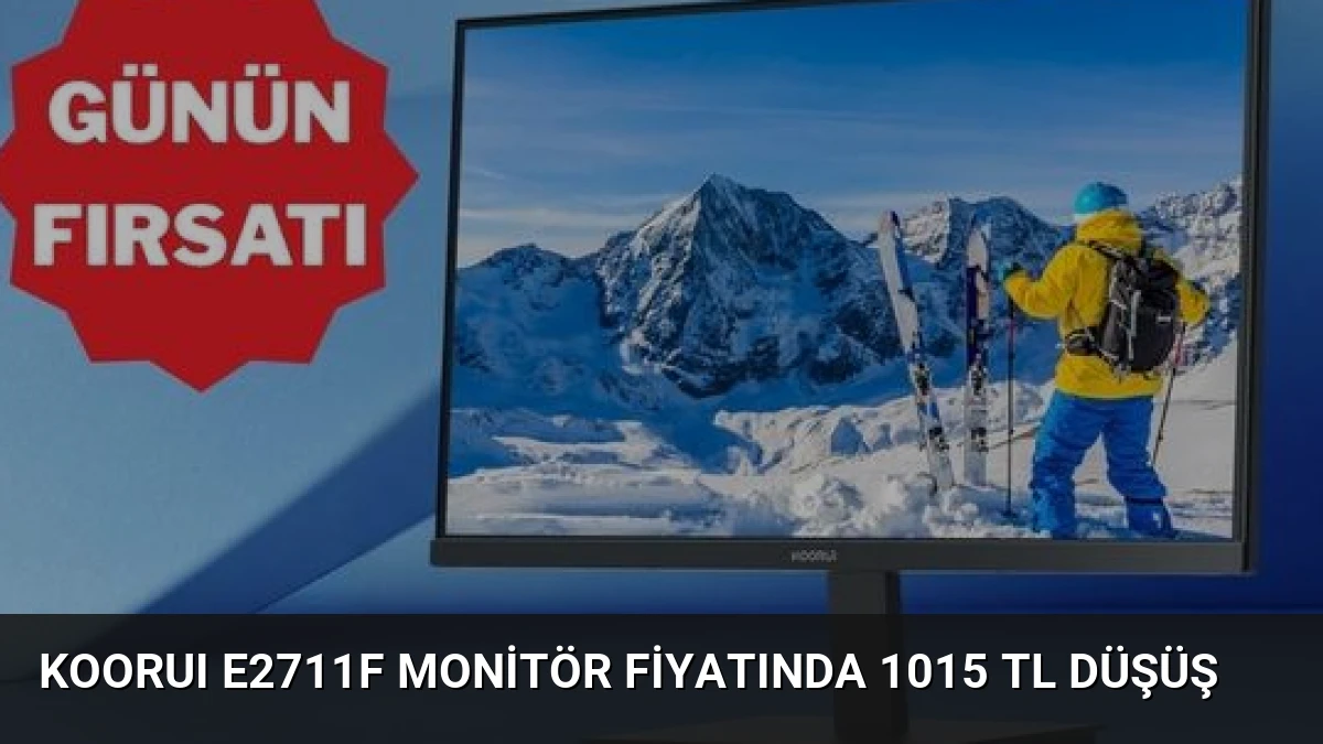 KOORUI E2711F Monitör Fiyatında 1015 TL Düşüş