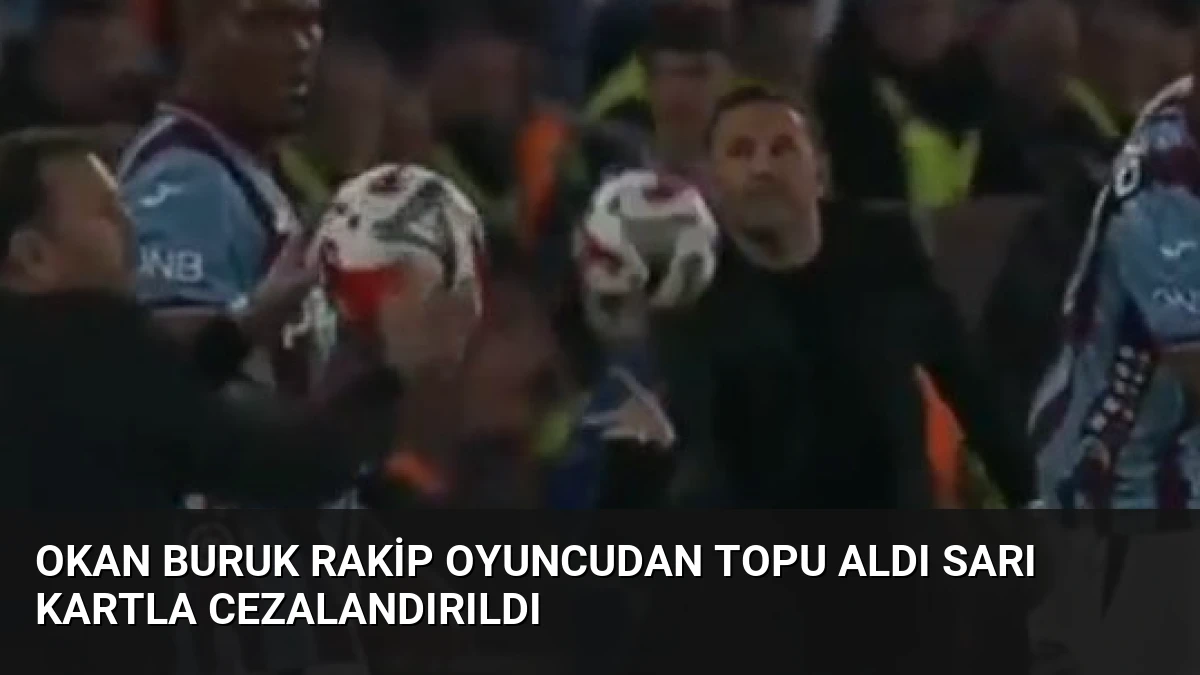 Okan Buruk Rakip Oyuncudan Topu Aldı Sarı Kartla Cezalandırıldı