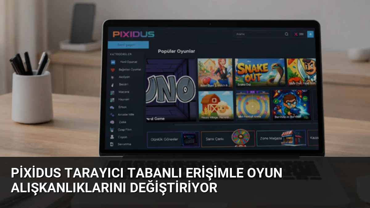 Pixidus Tarayıcı Tabanlı Erişimle Oyun Alışkanlıklarını Değiştiriyor