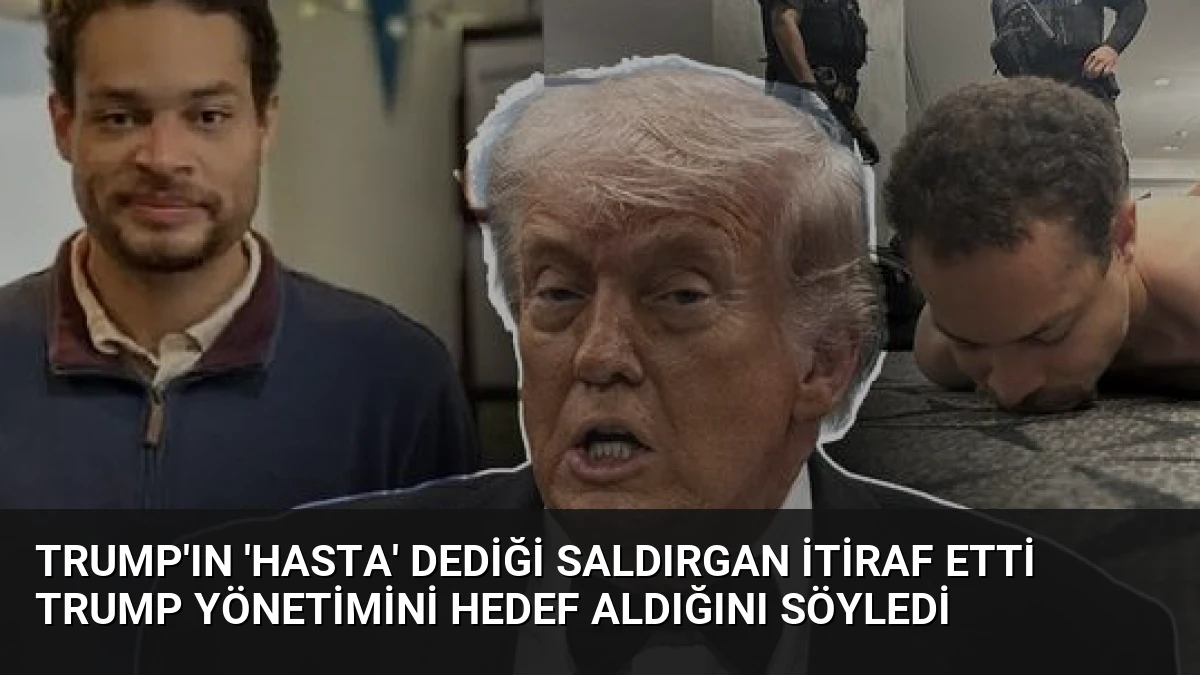 Trump’ın ‘Hasta’ Dediği Saldırgan İtiraf Etti Trump Yönetimini Hedef Aldığını Söyledi