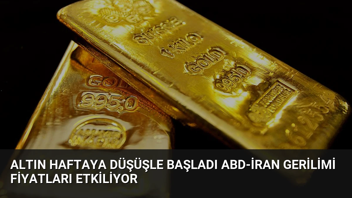 Altın Haftaya Düşüşle Başladı ABD-İran Gerilimi Fiyatları Etkiliyor