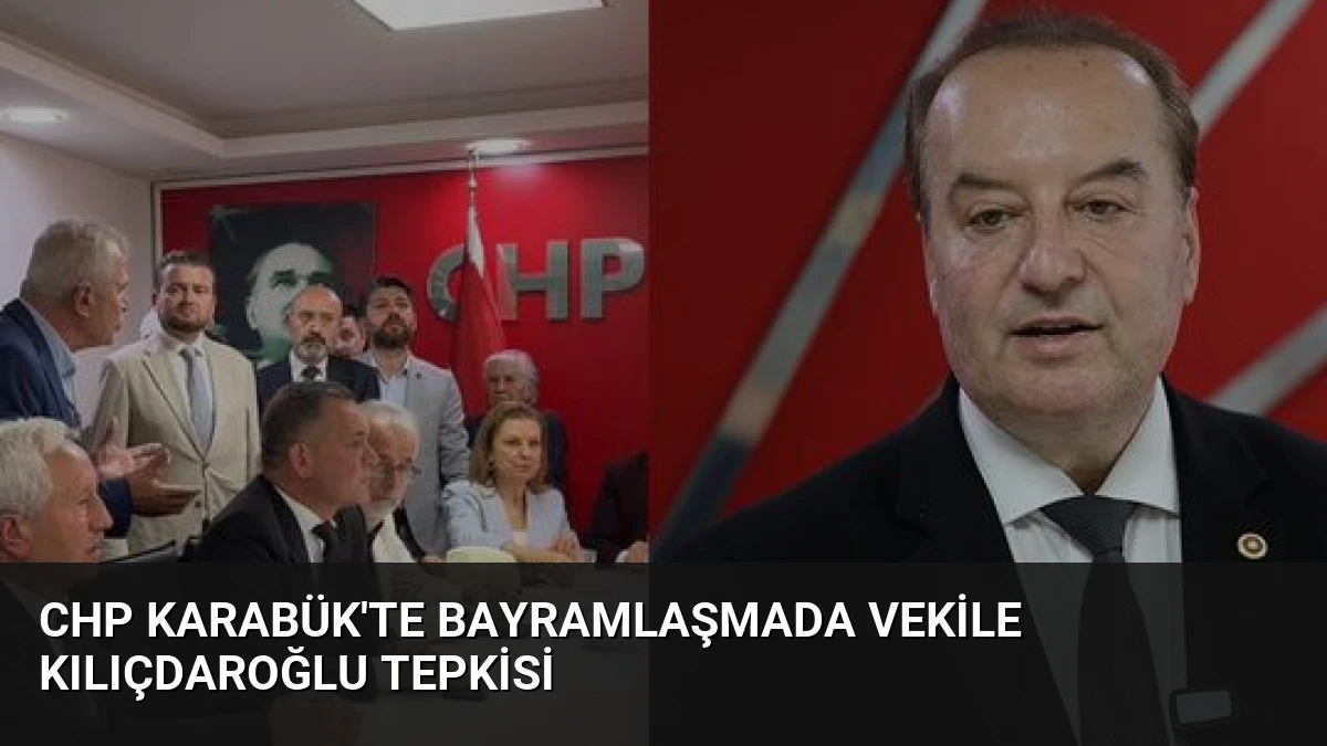 CHP Karabük’te Bayramlaşmada Vekile Kılıçdaroğlu Tepkisi