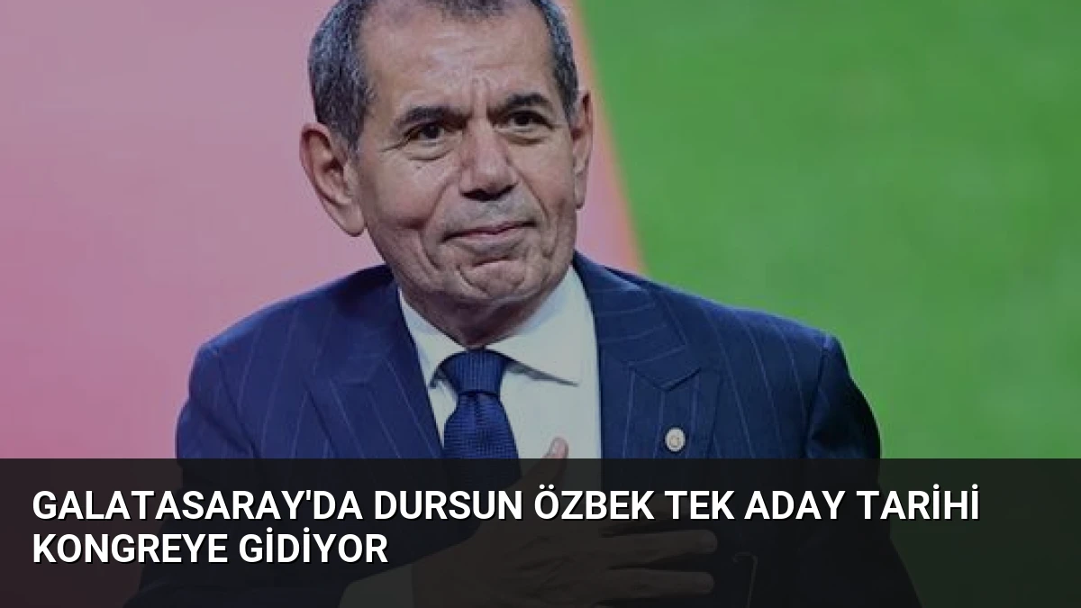 Galatasaray’da Dursun Özbek Tek Aday Tarihi Kongreye Gidiyor