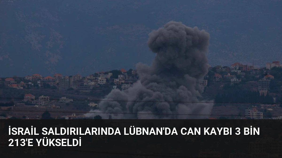 İsrail Saldırılarında Lübnan’da Can Kaybı 3 Bin 213’e Yükseldi