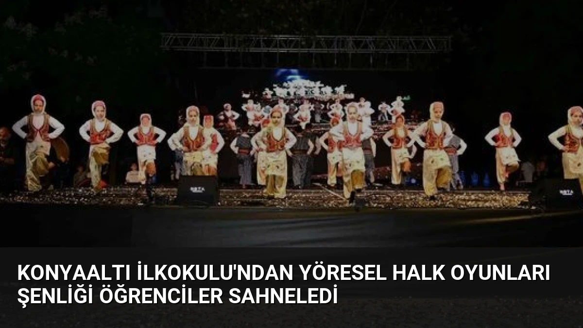 Konyaaltı İlkokulu’ndan Yöresel Halk Oyunları Şenliği Öğrenciler Sahneledi