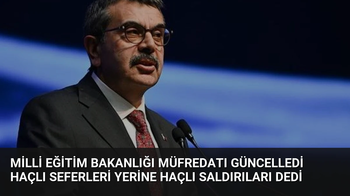 Milli Eğitim Bakanlığı Müfredatı Güncelledi Haçlı Seferleri Yerine Haçlı Saldırıları Dedi