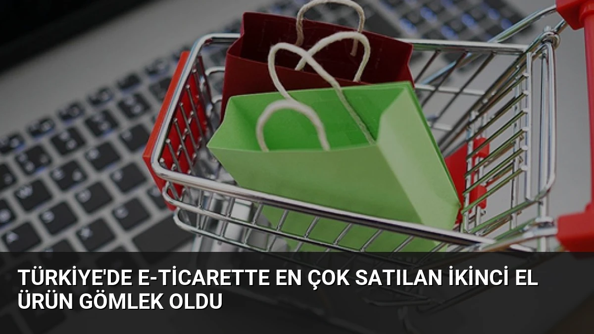Türkiye’de E-Ticarette En Çok Satılan İkinci El Ürün Gömlek Oldu