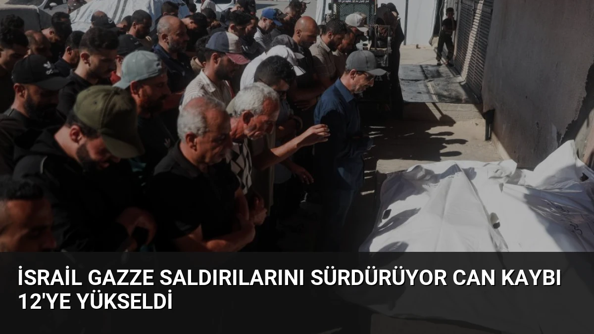 İsrail Gazze Saldırılarını Sürdürüyor Can Kaybı 12’ye Yükseldi