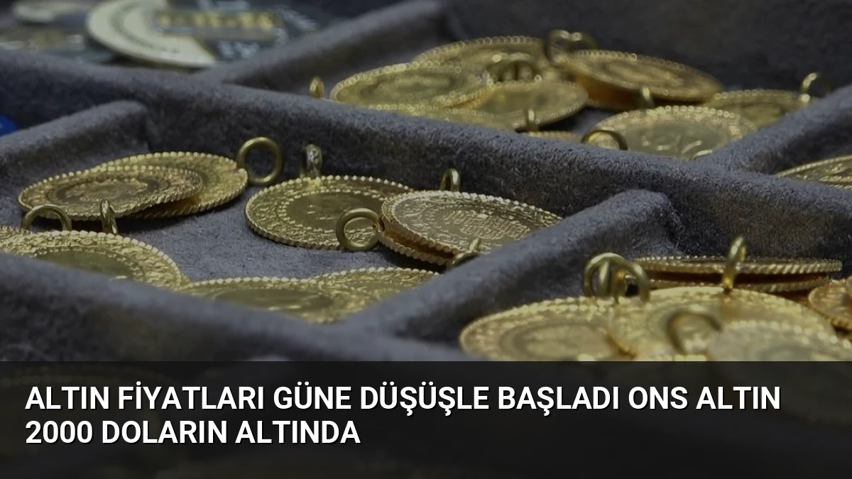 Altın Fiyatları Güne Düşüşle Başladı Ons Altın 2000 Doların Altında